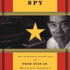 Tướng tình báo chiến lược Phạm Xuân Ẩn một hiền tài của dân tộc Việt Nam